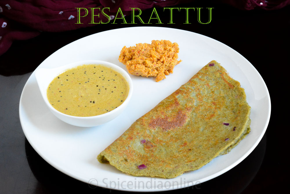 PESARATTU RECIPE~ Moong Dal Dosa ~ Andhra Pesarattu — Spiceindiaonline